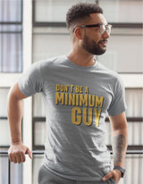 Don't Be A Minimum Guy