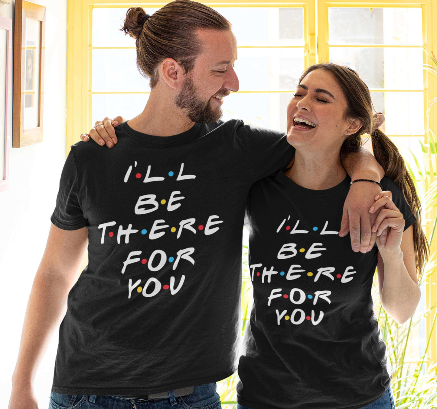 I'll be There for you Couple T-shirt