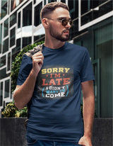 Sorry I'm Late I Don't Want to Come