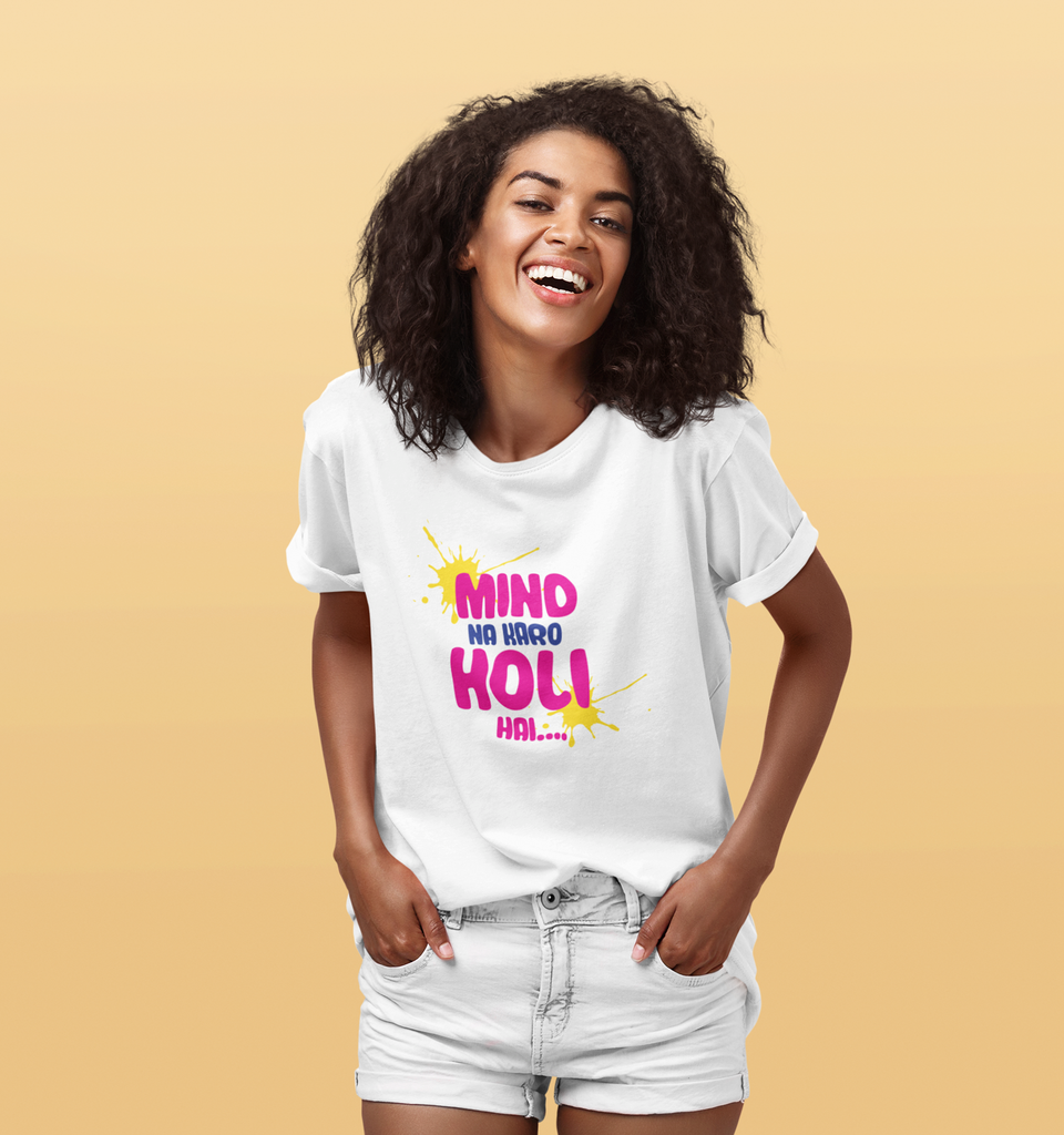 Mind na kro holi hai T-Shirt