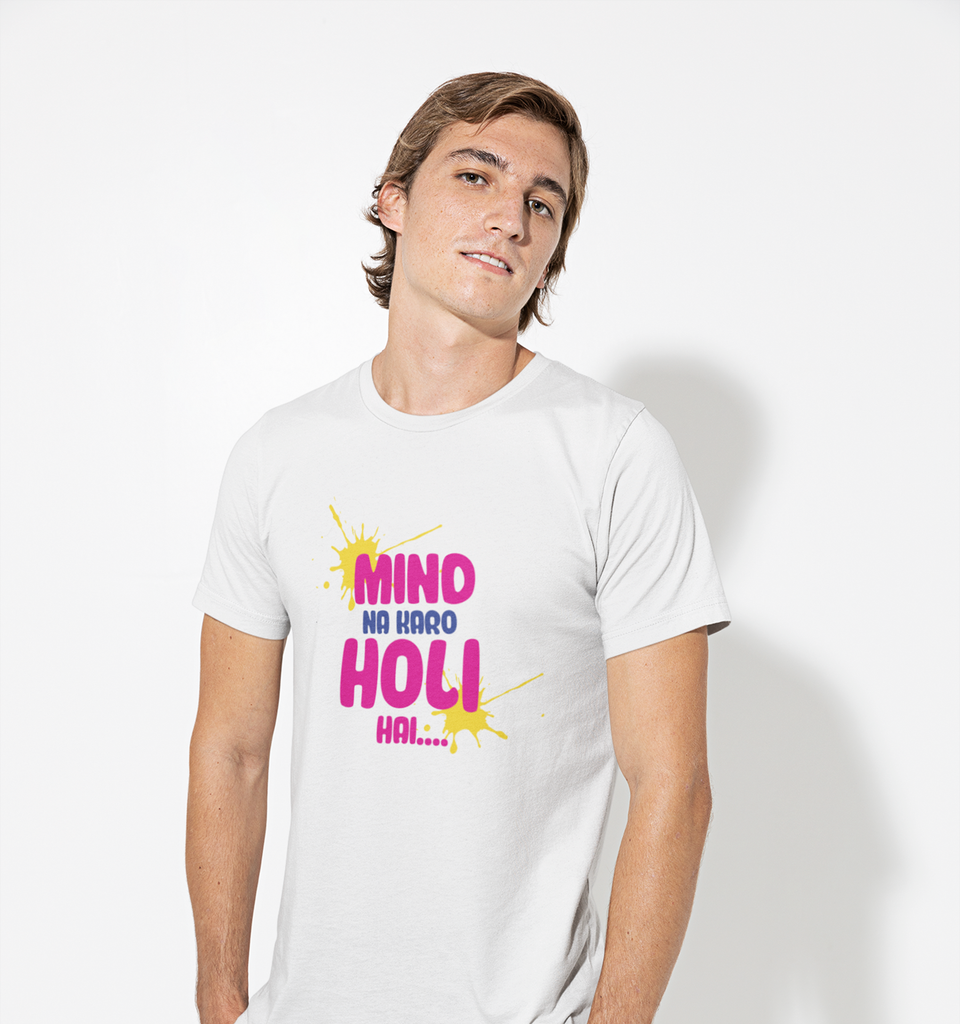 Mind na kro Holi hai T-Shirt